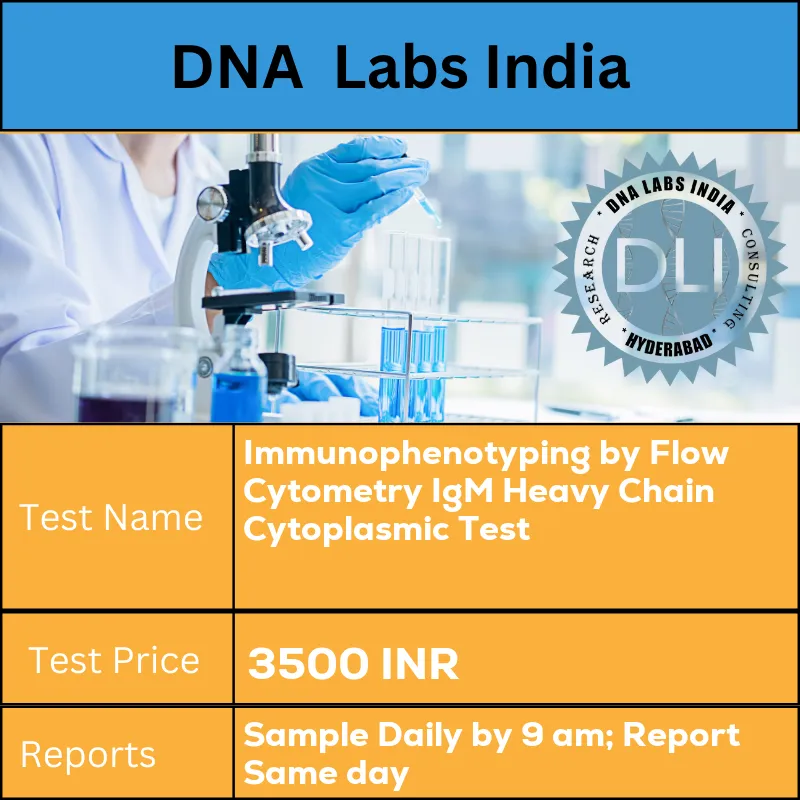 Immunophenotyping by Flow Cytometry IgM Heavy Chain Cytoplasmic Test cost 3 mL (2 mL min.) whole blood in 1 Lavender Top (EDTA) tube AND 3 mL (2 mL min.) whole blood in 1 Green Top (Sodium Heparin) tube OR 2 mL (1 mL min.) Bone marrow in 1 Green Top (Sodium heparin) tube. Ship immediately at 18u0192??22?u00f8C. DO NOT REFRIGERATE OR FREEZE. Specify time