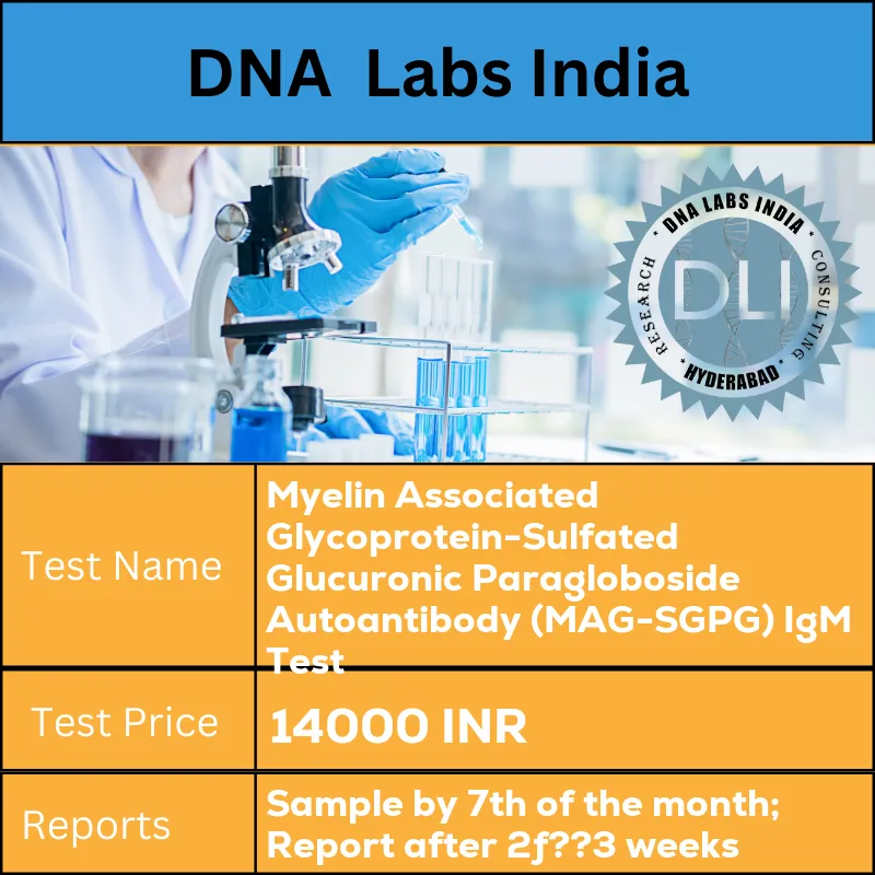 Myelin Associated Glycoprotein-Sulfated Glucuronic Paragloboside Autoantibody (MAG-SGPG) IgM Test cost 2 mL (1 mL min.) serum from 1 SST. Ship refrigerated or frozen. Overnight fasting is preferred. Duly filled Test Send Out Consent Form (Form 35) is mandatory. INR in India