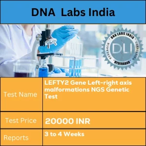 LEFTY2 Gene Left-right axis malformations NGS Genetic Test cost Blood or Extracted DNA or One drop Blood on FTA Card INR in India