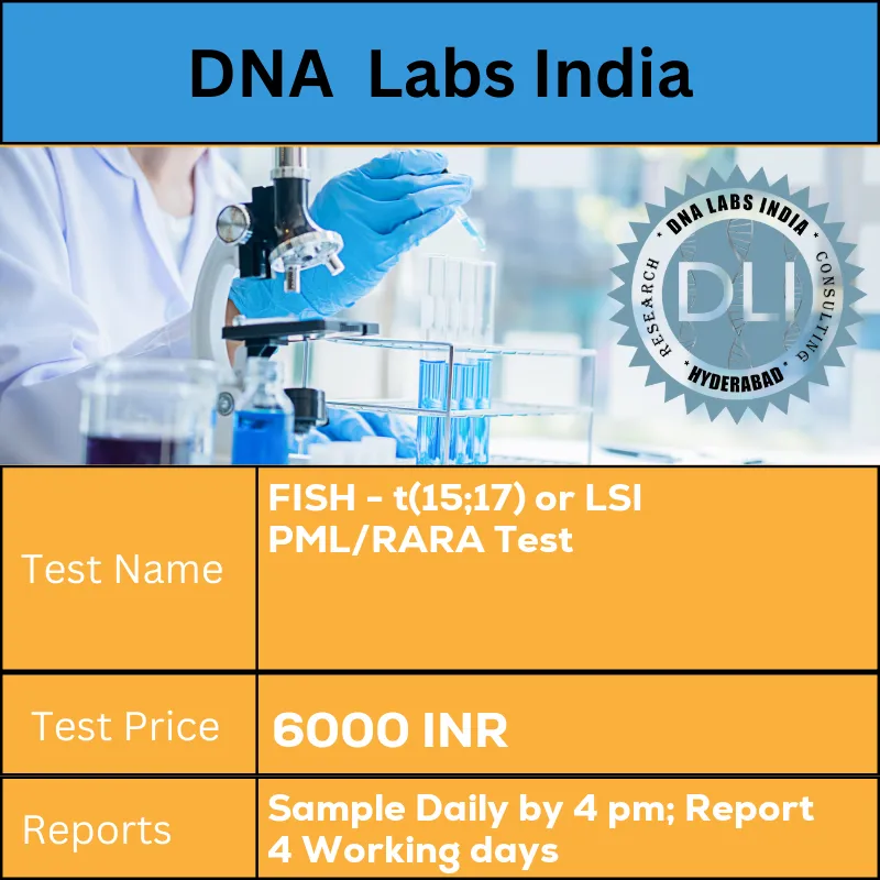 FISH - t(15;17) or LSI PML/RARA Test cost 5 mL (3 mL min.) whole blood OR 4 mL ( 2 mL min.) Bone Marrow from 2 Green Top (Sodium Heparin) tubes. Ship at 18-22?u00f8C. DO NOT FREEZE. Duly filled Chromosome & FISH analysis Requisition Form (Form 17) is mandatory. INR in India