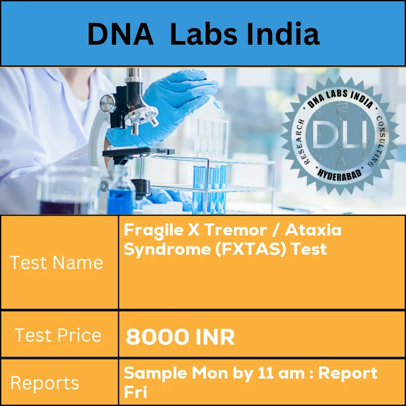 Fragile X Tremor / Ataxia Syndrome (FXTAS) Test cost 4 mL (2 mL min.) whole blood from 1 Lavender Top (EDTA) tube. Ship refrigerated. DO NOT FREEZE. Duly filled Genomics Clinical Information Requisition Form (Form 20) is mandatory. INR in India